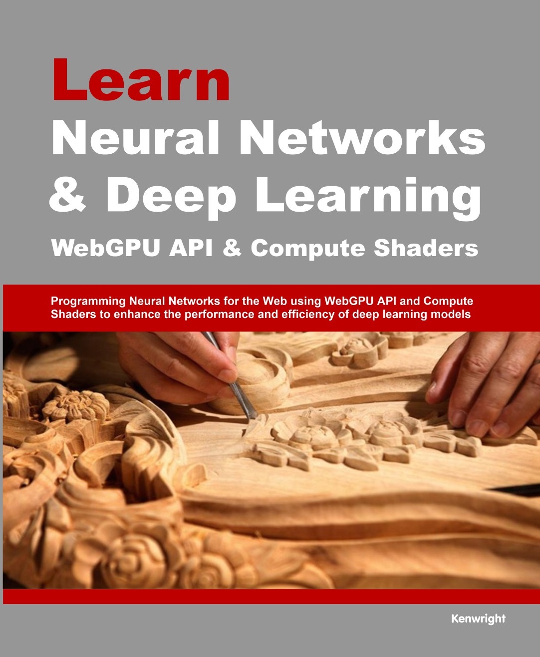 Cover of Learn Neural Networks and Deep Learning with WebGPU and Compute Shaders